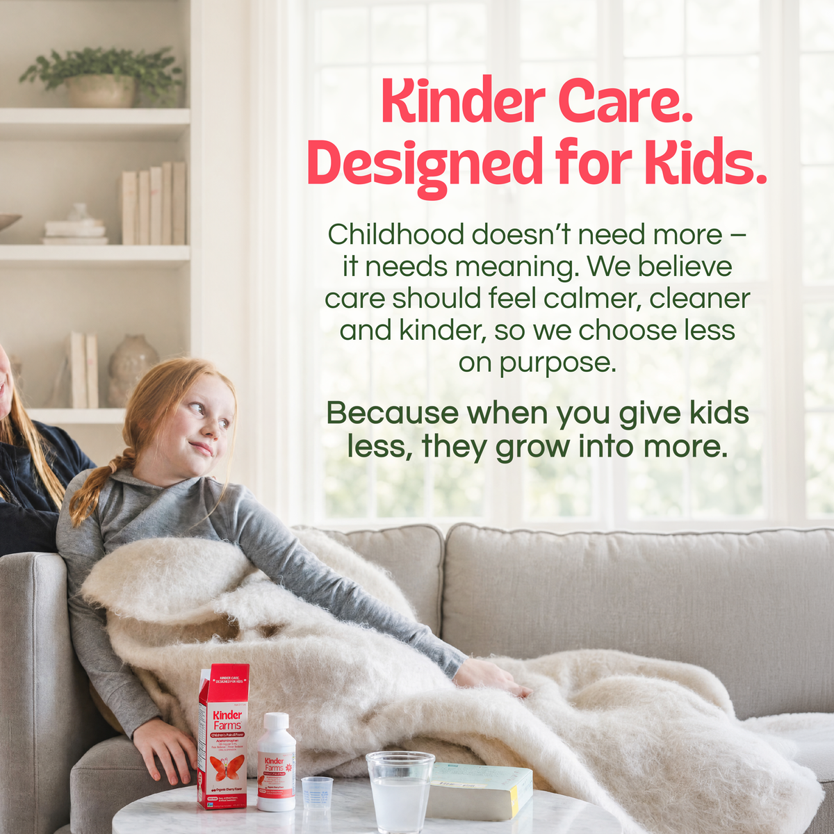 A young girl sits on a couch under a fuzzy blanket next to KinderFarms medicine and a glass of water. Text reads, "Kinder Care. Designed for Kids.". (Item 15 of 15)